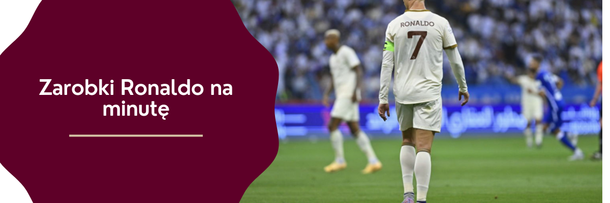 Zarobki Ronaldo na minutę